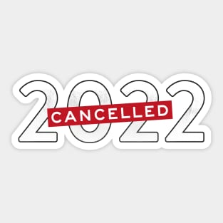 Cancelled 2022 (white) year of pandemic Sticker